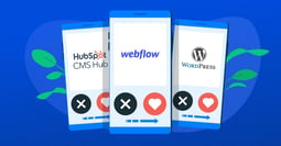 Pros and Cons: HubSpot CMS vs. Webflow vs. WordPress